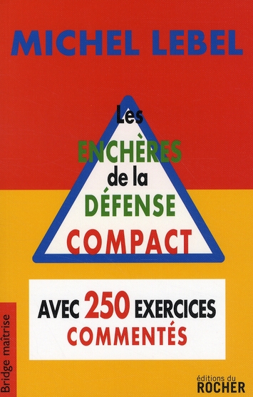 LES ENCHERES DE LA DEFENSE - COMPACT, AVEC 250 EXERCICES COMMENTES