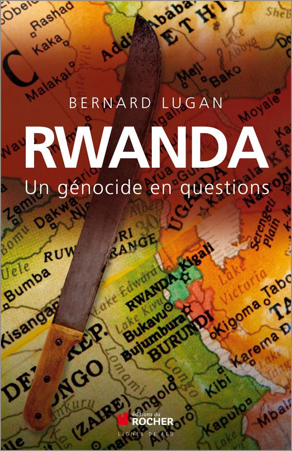 RWANDA : UN GENOCIDE EN QUESTIONS
