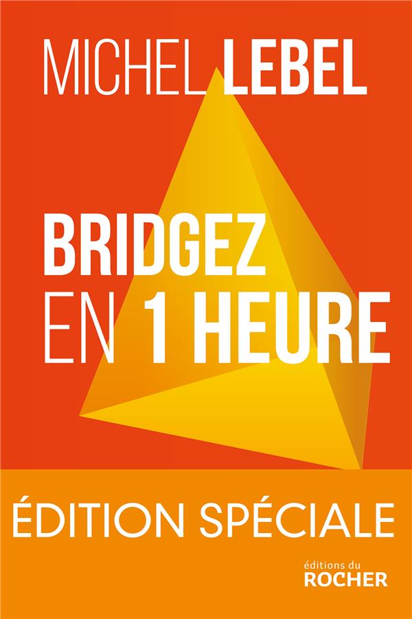 BRIDGEZ EN 1 HEURE - EDITION SPECIALE - LE B.A. BA DU STANDARD FRANCAIS