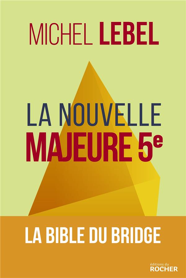 LA NOUVELLE MAJEURE 5E - LA BIBLE DU BRIDGE