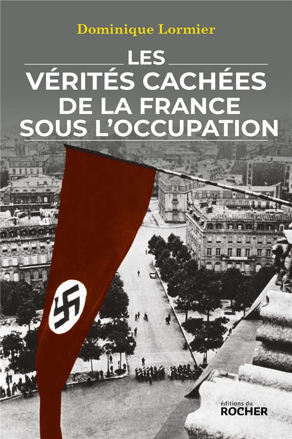 LES VERITES CACHEES DE LA FRANCE SOUS L'OCCUPATION