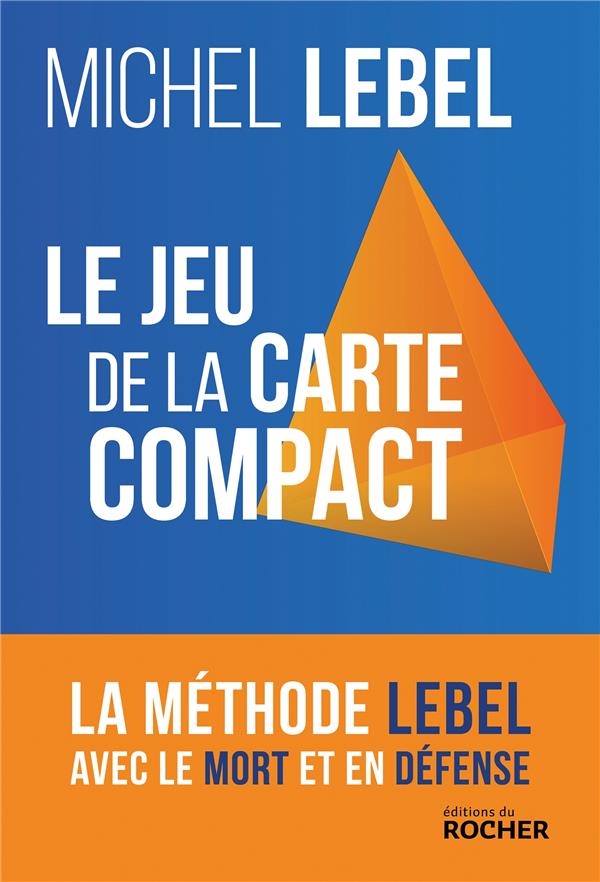 LE JEU DE LA CARTE COMPACT - LA METHODE LEBEL AVEC LE MORT ET EN DEFENSE