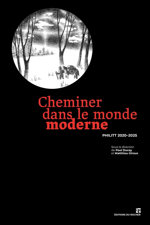 CHEMINER DANS LE MONDE MODERNE - ANTHOLOGIE PHILITT 2