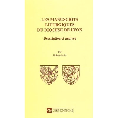 LES MANUSCRITS LITURGIQUES DU DIOCESE DE LYON - D.E.R 53