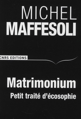 MATRIMONIUM. PETIT TRAITE D'ECOSOPHIE