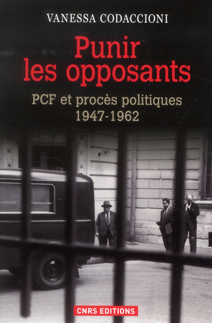 PUNIR LES OPPOSANTS - PCF ET PROCES POLITIQUE 1947-1962