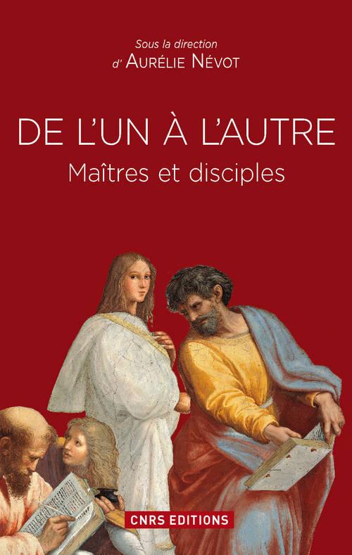 DE L'UN A L'AUTRE. MAITRES ET DISCIPLES