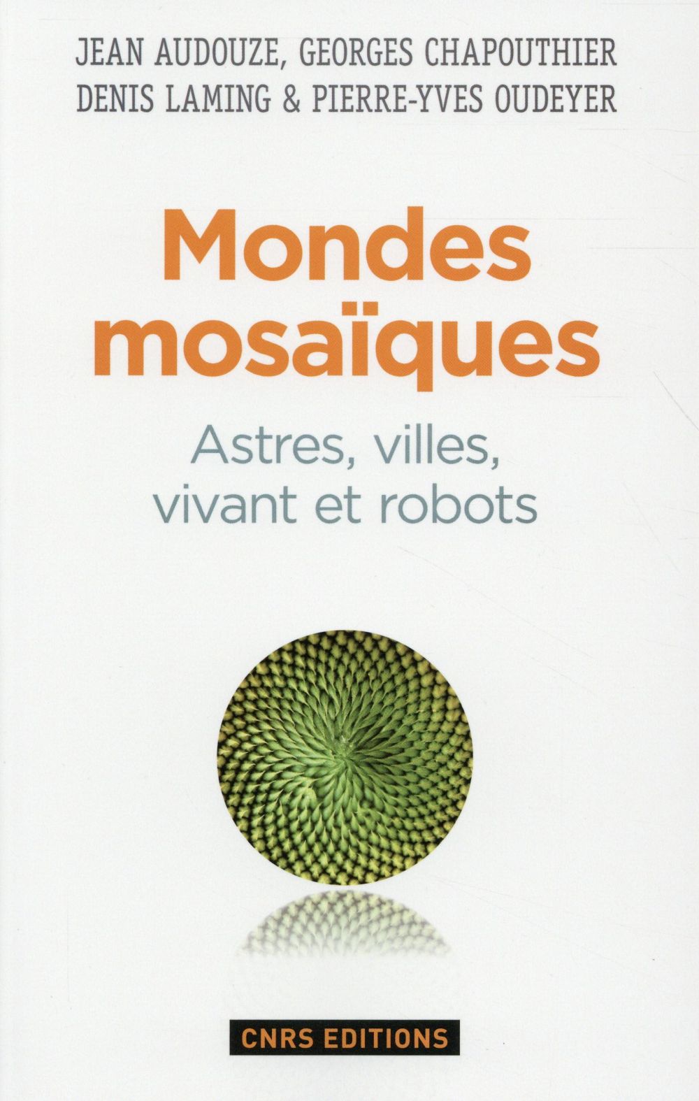 MONDES MOSAIQUES. ASTRES, VILLE, VIVANT ET ROBOTS