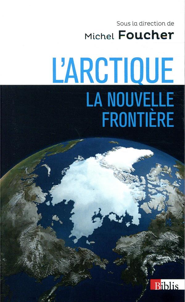 L'ARCTIQUE, LA NOUVELLE FRONTIERE