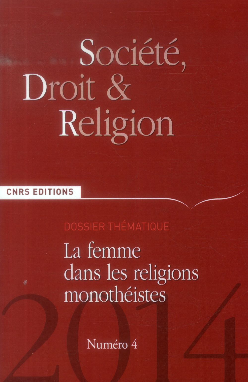 SOCIETE, DROIT, ET RELIGION N 4 - LA FEMME DANS LES RELIGIONS MONOTHEISTES