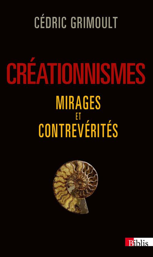 CREATIONNISMES. MIRAGES ET CONTREVERITES