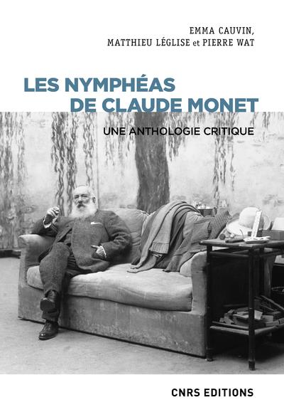 LES NYMPHEAS DE CLAUDE MONET - UNE ANTHOLOGIE CRITIQUE