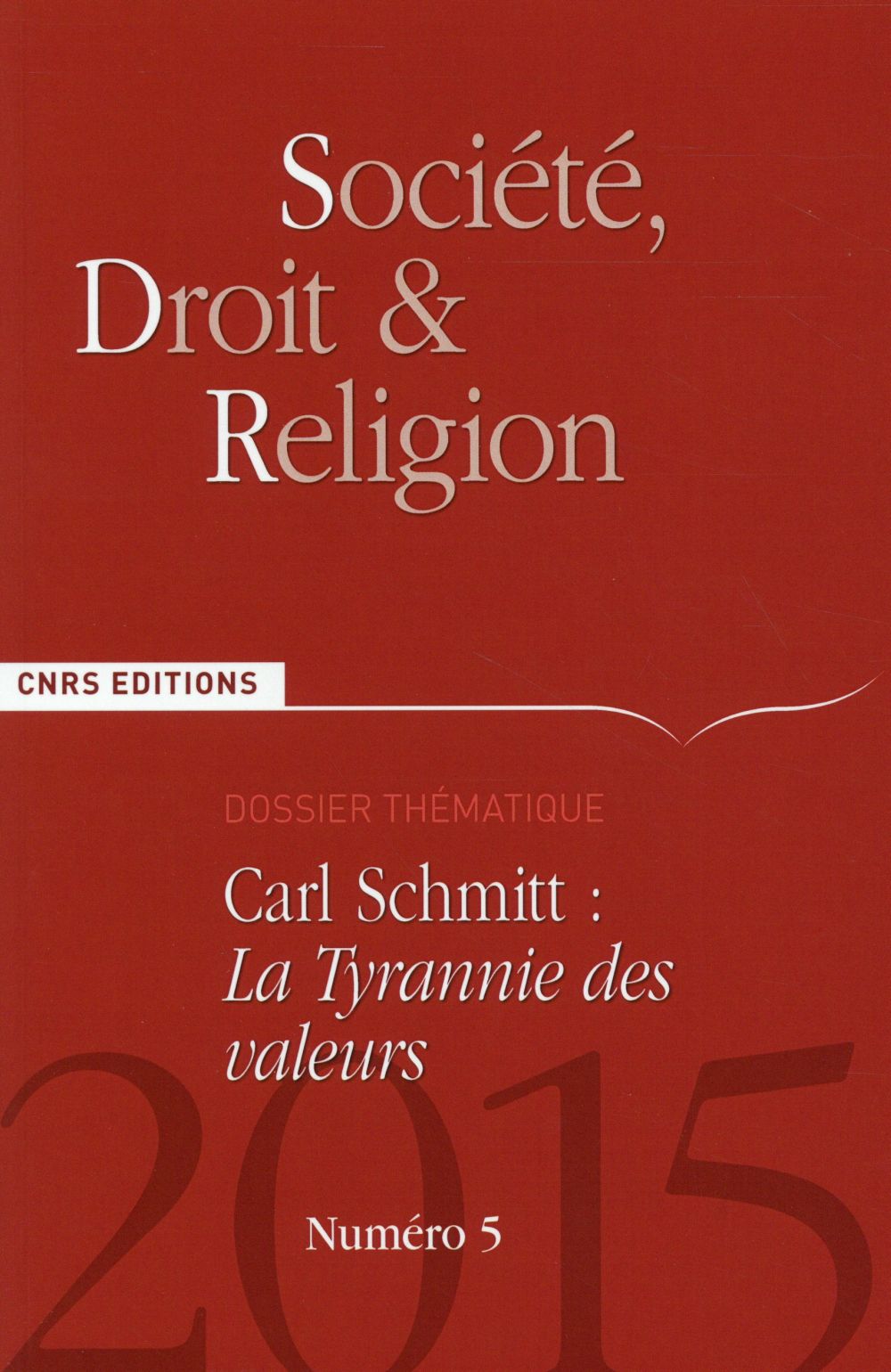 SOCIETE, DROIT ET RELIGION N 5 - CARL SCHMITT : LA TYRANNIE DES VALEURS