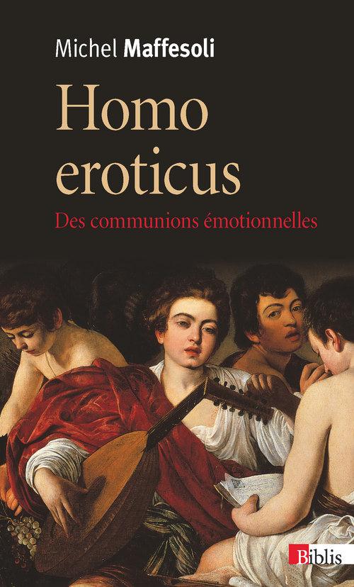 HOMO EROTICUS. DES COMMUNICATIONS EMOTIONNELLES