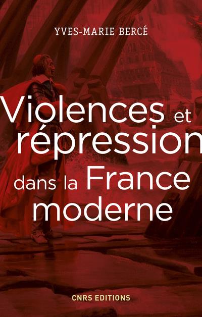 VIOLENCES ET REPRESSION DANS LA FRANCE MODERNE