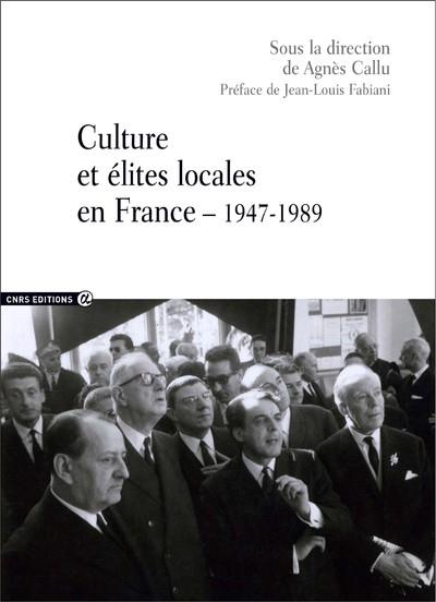 CULTURE ET ELITES LOCALES EN FRANCE 1947-1989