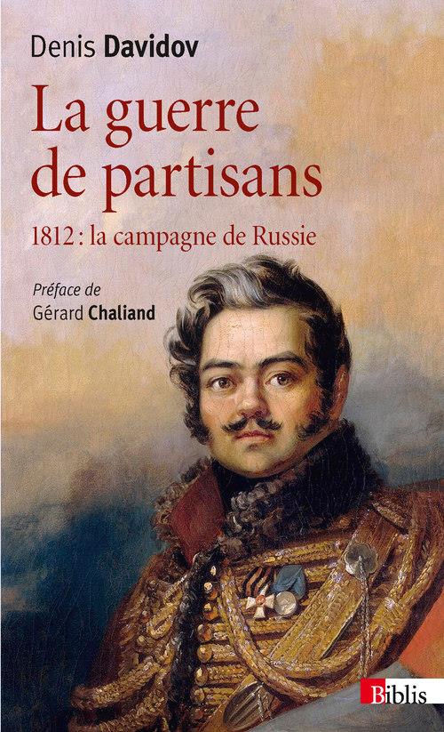 LA GUERRE DE PARTISANS 1812 : LA CAMPAGNE DE RUSSIE