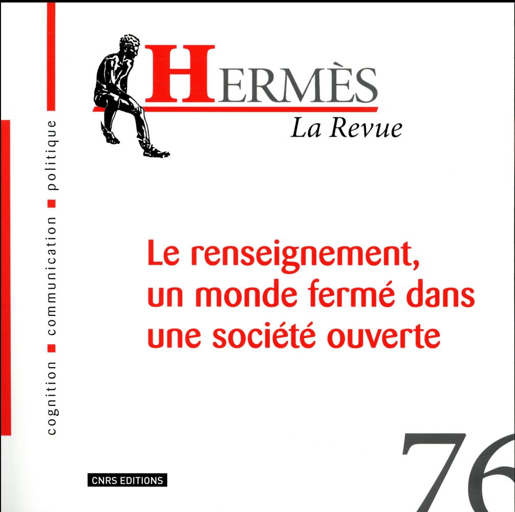 HERMES 76 - LE RENSEIGNEMENT : UN MONDE FERME DANS UNE SOCIETE OUVERTE