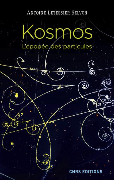 KOSMOS. L'EPOPEE DES PARTICULES
