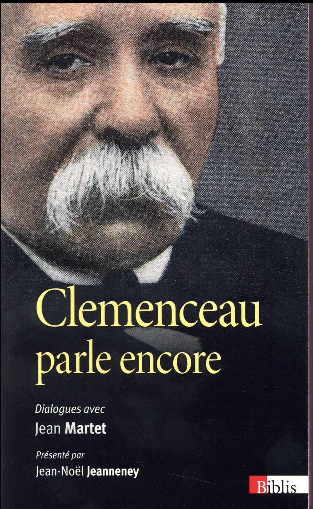 CLEMENCEAU PARLE ENCORE. DIALOGUES AVEC JEAN MARTET