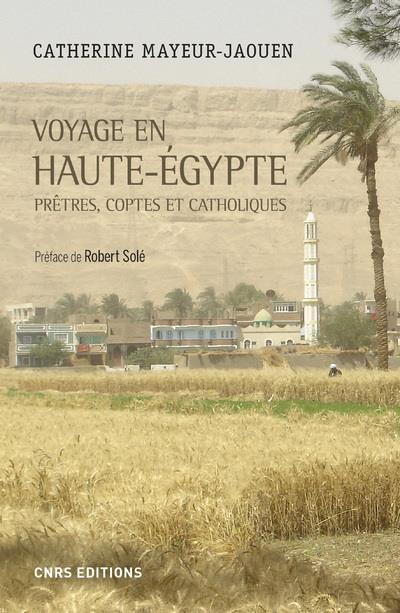 VOYAGE EN HAUTE-EGYPTE - PRETRES, COPTES ET CATHOLIQUES