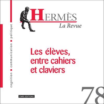 HERMES - NUMERO 78 LA REVUE - LES ELEVES, ENTRE CAHIERS ET CLAVIERS