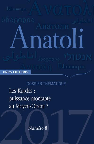 ANATOLI - NUMERO 8 LES KURDES : PUISSANCE MONTANTE AU MOYEN-ORIENT ?