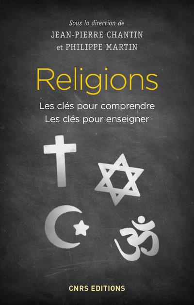 RELIGIONS - LES CLES POUR COMPRENDRE. LES CLES POUR ENSEIGNER