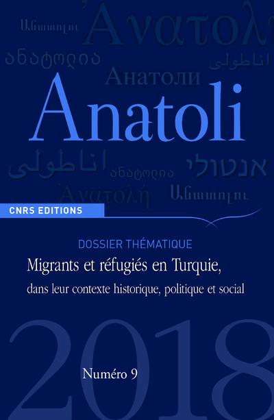 ANATOLI N09 MIGRANTS ET REFUGIES EN TURQUIE, DANS LEUR CONTEXTE HISTORIQUE, POLITIQUE ET SOCIAL