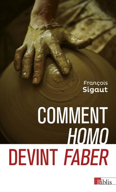 COMMENT HOMO DEVINT FABER