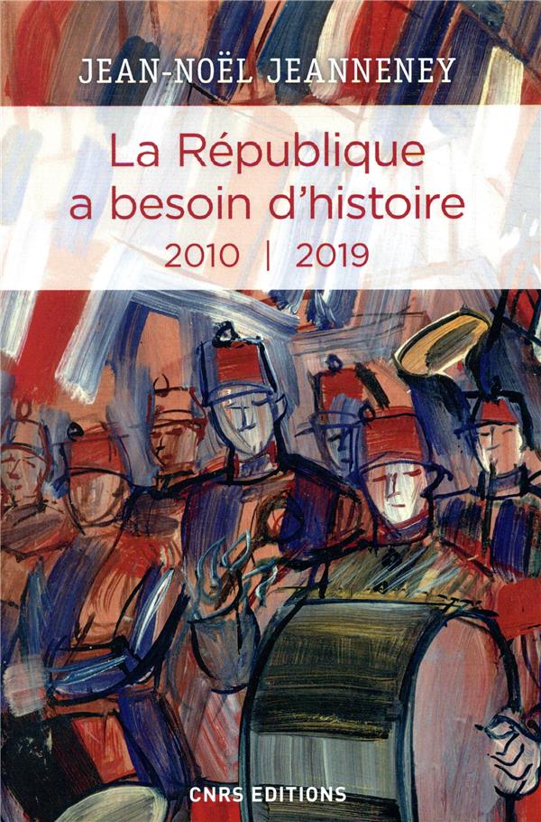 LA REPUBLIQUE A BESOIN D'HISTOIRE III 2010 - 2019