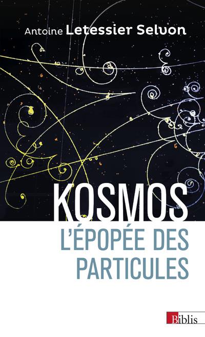 KOSMOS. L'EPOPEE DES PARTICULES