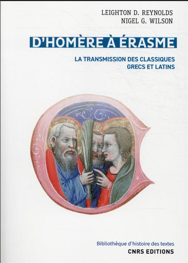 D'HOMERE A ERASME - LA TRANSMISSION DES CLASSIQUES GRECS ET LATINS