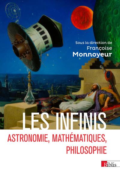 LES INFINIS - ASTRONOMIE, MATHEMATIQUES, PHILOSOPHIE