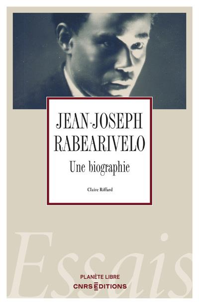 JEAN-JOSEPH RABEARIVELO - UNE BIOGRAPHIE