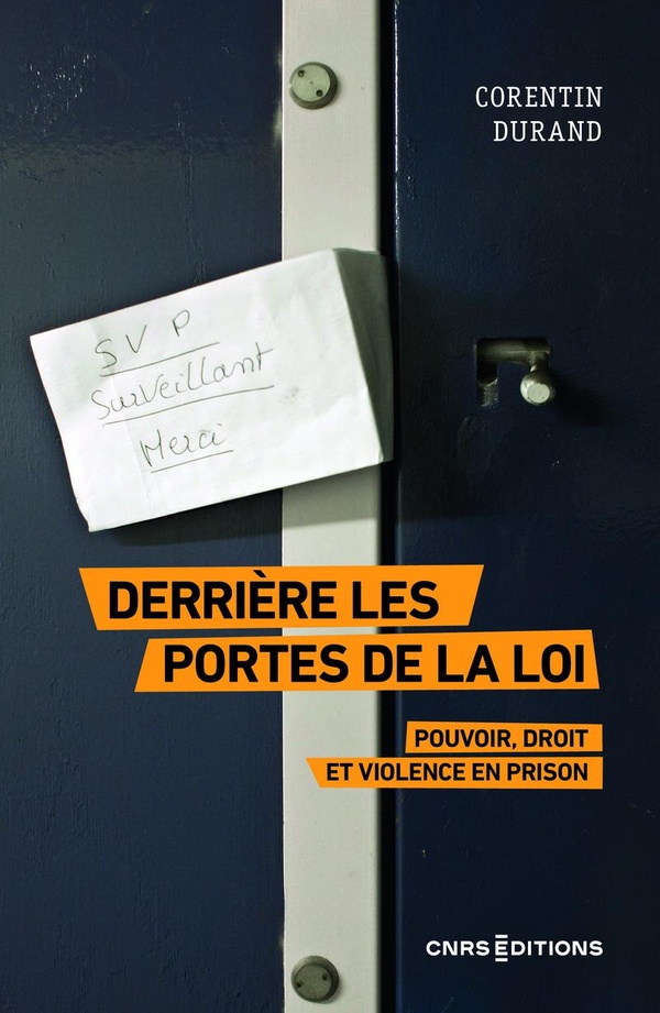 DERRIERE LES PORTES DE LA LOI - POUVOIR, DROIT ET VIOLENCE EN PRISON