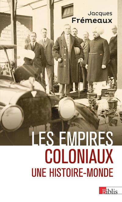LES EMPIRES COLONIAUX - UNE HISTOIRE-MONDE