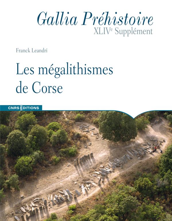 LES MEGALITHISMES DE CORSE - GALLIA PREHISTOIRE XLIVE SUPPLEMENT