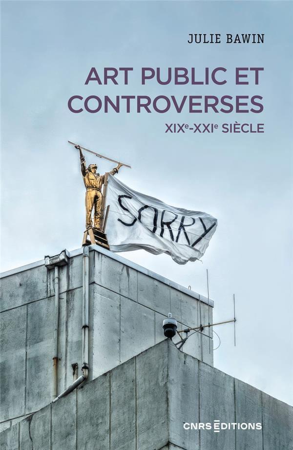 ART PUBLIC ET CONTROVERSES - XIXE-XXIE SIECLE