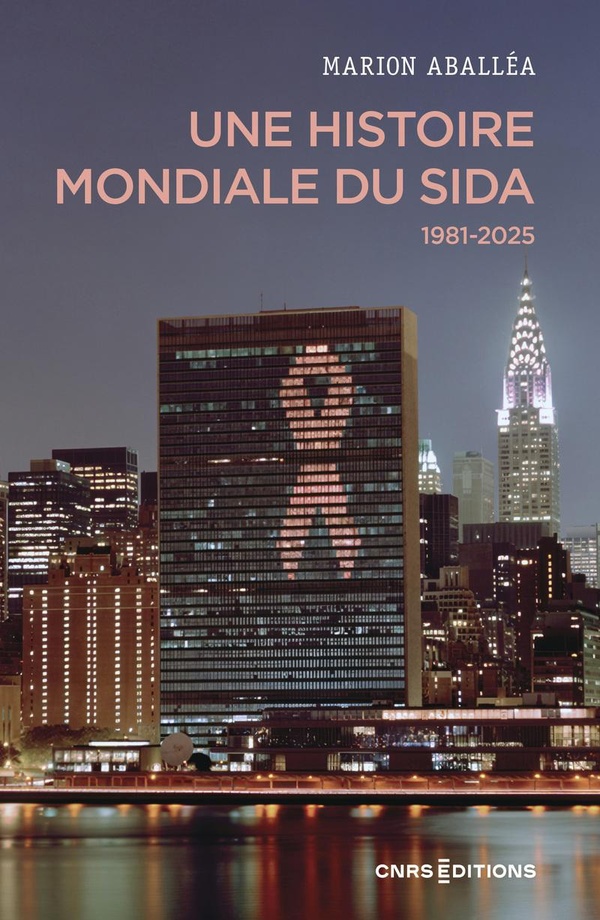 UNE HISTOIRE MONDIALE DU SIDA (1981-2025)