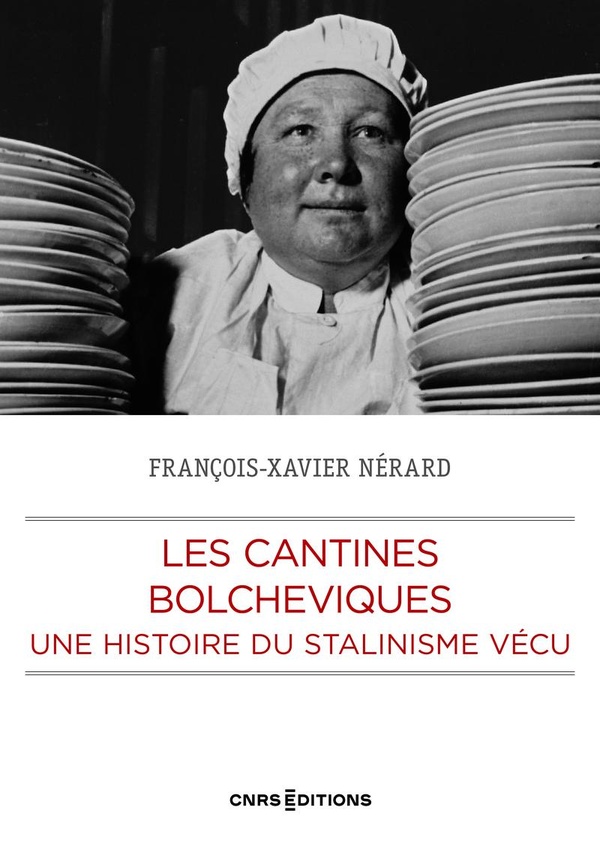 LES CANTINES BOLCHEVIQUES - UNE HISTOIRE DU STALINISME VECU