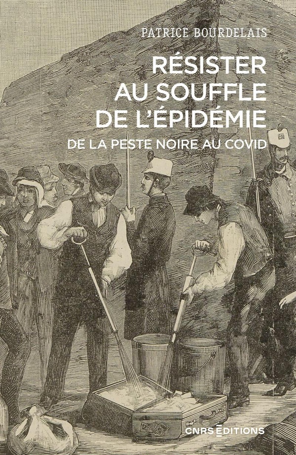 RESISTER AU SOUFFLE DE L'EPIDEMIE, DE LA PESTE NOIRE AU COVID