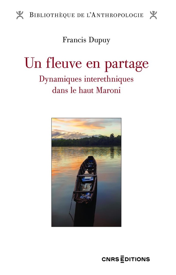 UN FLEUVE EN PARTAGE - DYNAMIQUES INTERETHNIQUES DANS LE HAUT MARONI