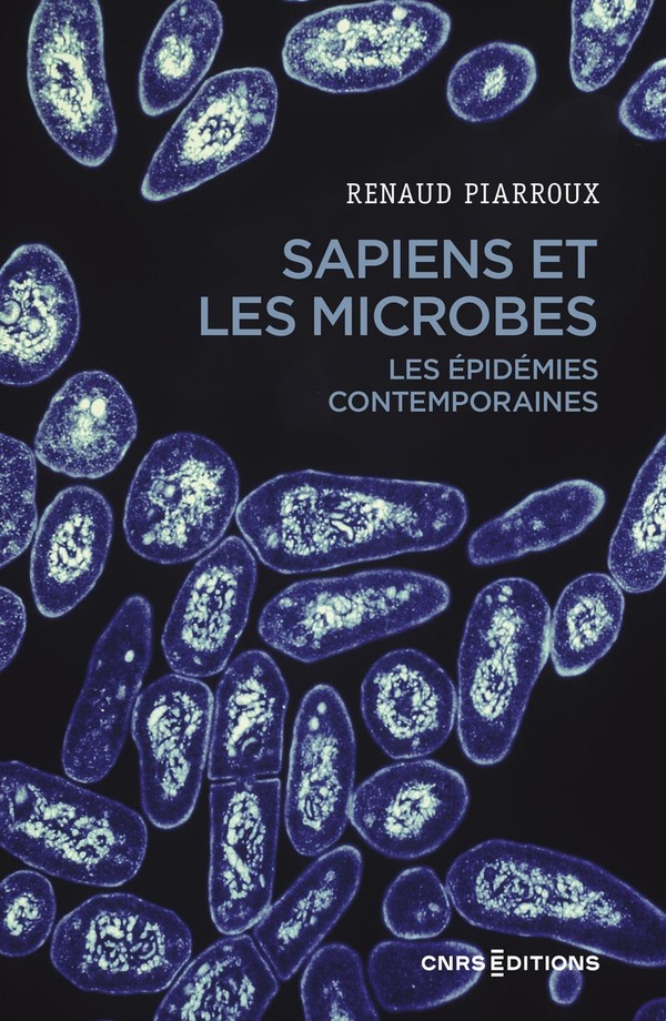 SAPIENS ET LES MICROBES - LES EPIDEMIES CONTEMPORAINES