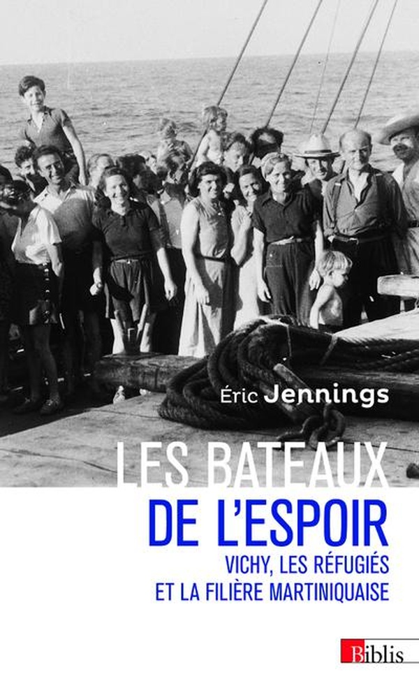 LES BATEAUX DE L'ESPOIR - VICHY, LES REFUGIES ET LA FILIERE MARTINIQUAISE
