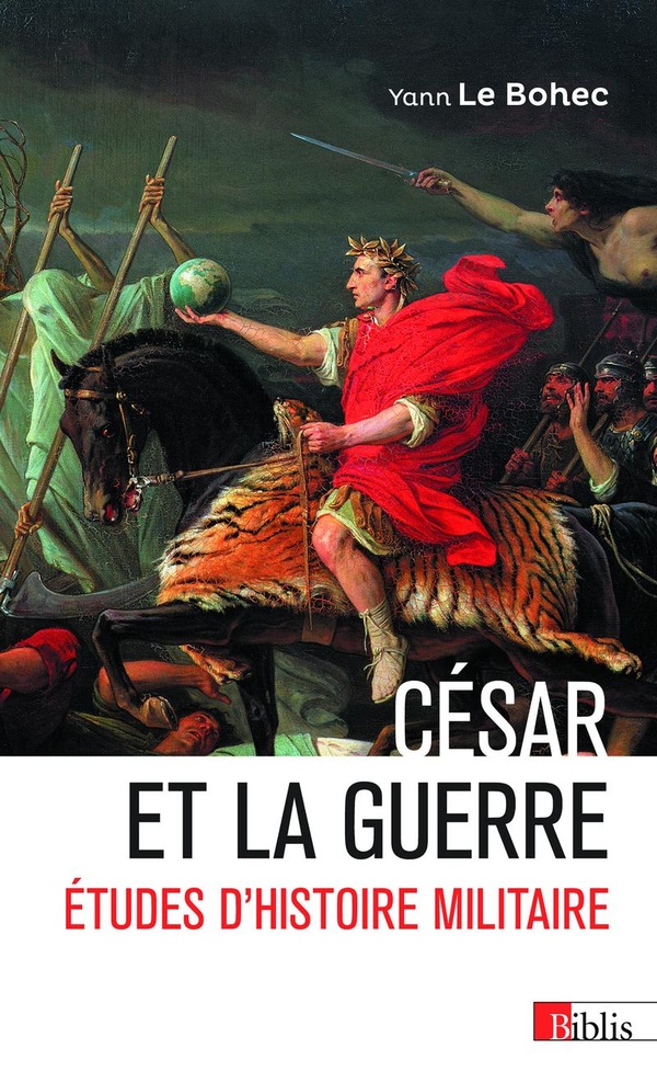 CESAR ET LA GUERRE - ETUDES D'HISTOIRE MILITAIRE