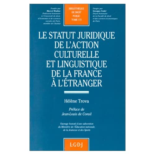 LE STATUT JURIDIQUE DE L'ACTION CULTURELLE ET LINGUISTIQUE DE LA FRANCE A L'ETRA