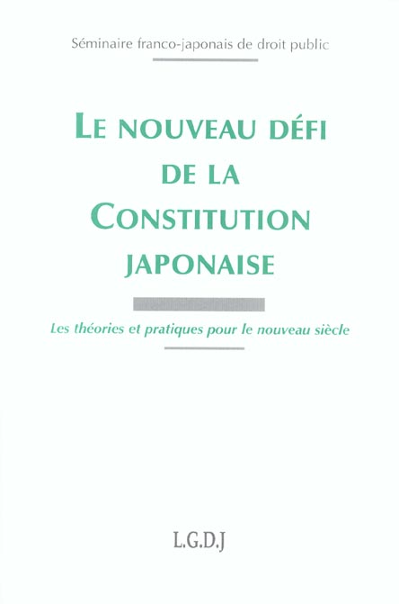 LE NOUVEAU DEFI DE LA CONSTITUTION JAPONAISE - LES THEORIES ET PRATIQUES POUR LE NOUVEAU SIECLE. SEM