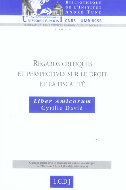 REGARDS CRITIQUES ET PERSPECTIVES SUR LE DROIT ET LA FISCALITE - LIBER AMICORUM