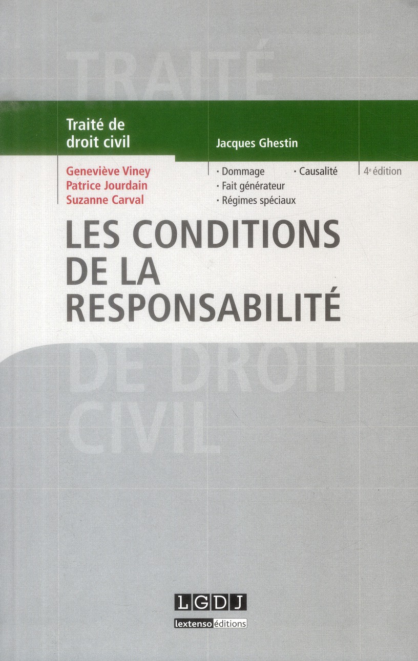 LES CONDITIONS DE LA RESPONSABILITE - 4EME EDITION - DOMMAGE, FAIT GENERATEUR, REGIMES SPECIAUX, CAU